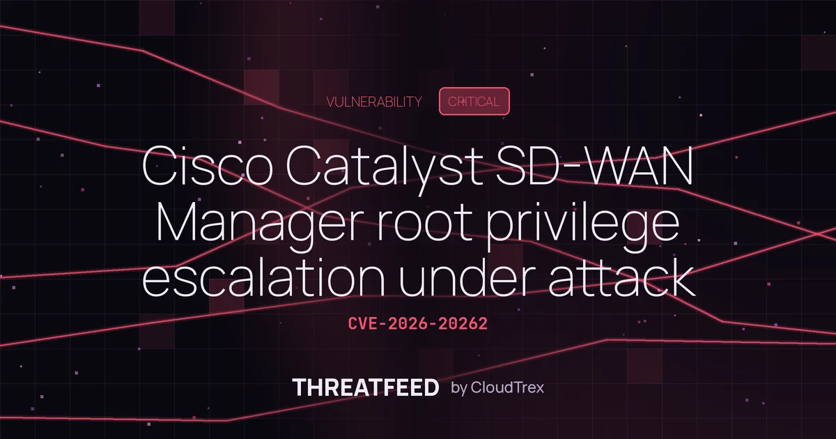 Cisco Catalyst SD-WAN Manager root privilege escalation under attack