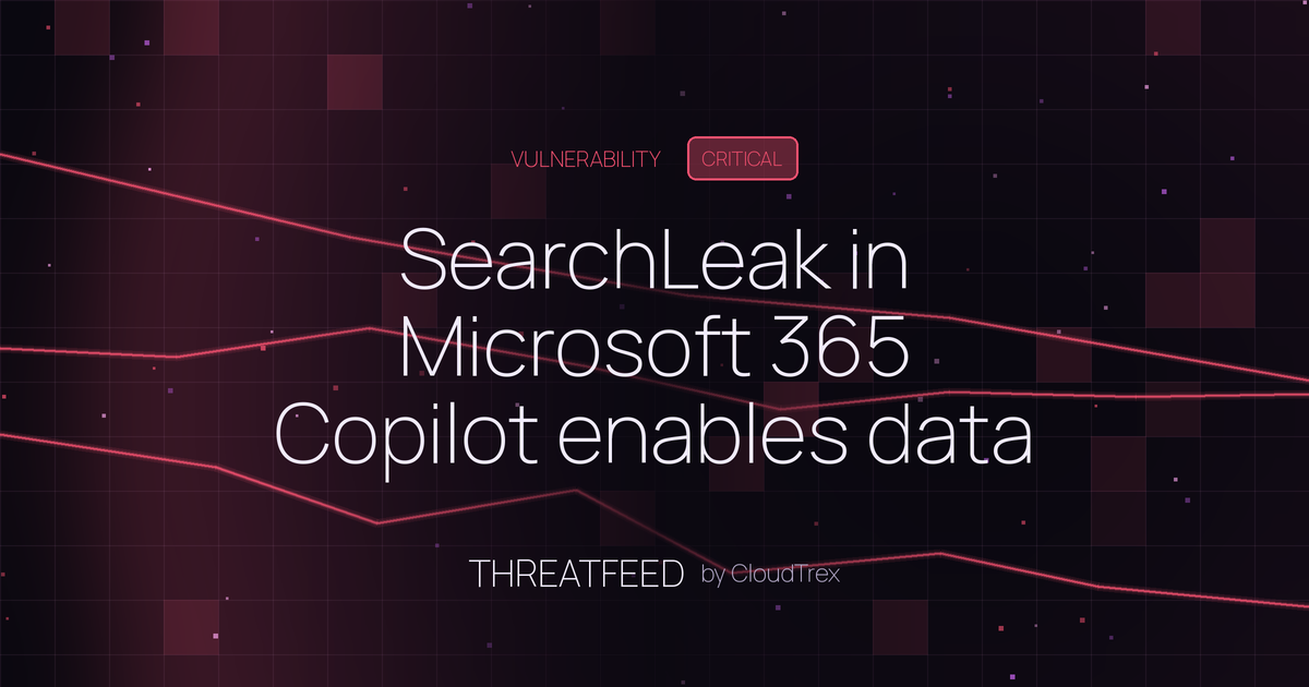 SearchLeak in Microsoft 365 Copilot enables data theft via crafted URLs