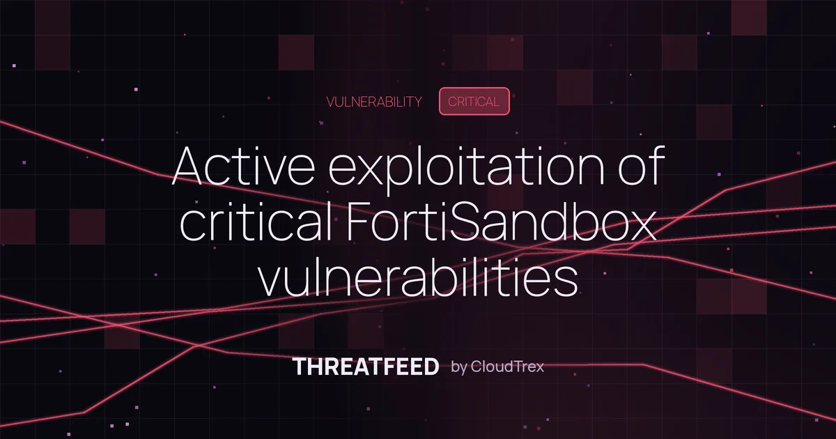 Active exploitation of critical FortiSandbox vulnerabilities