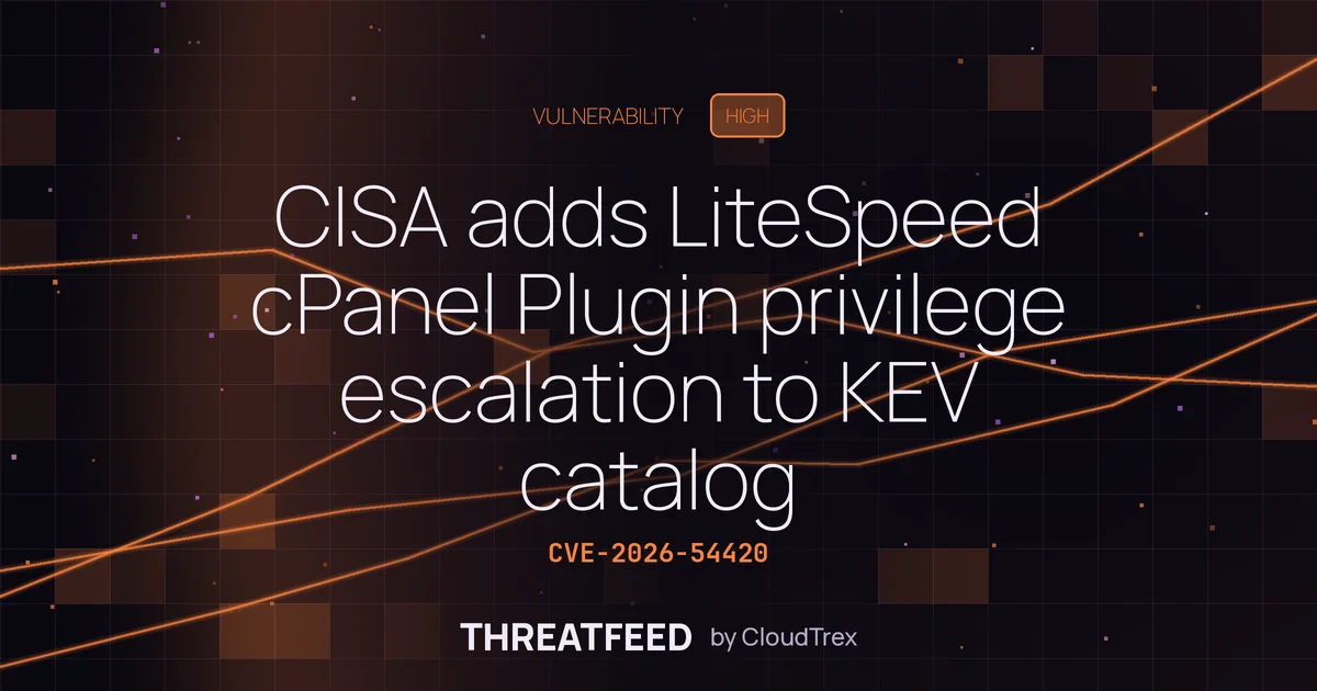CISA adds LiteSpeed cPanel Plugin privilege escalation to KEV catalog