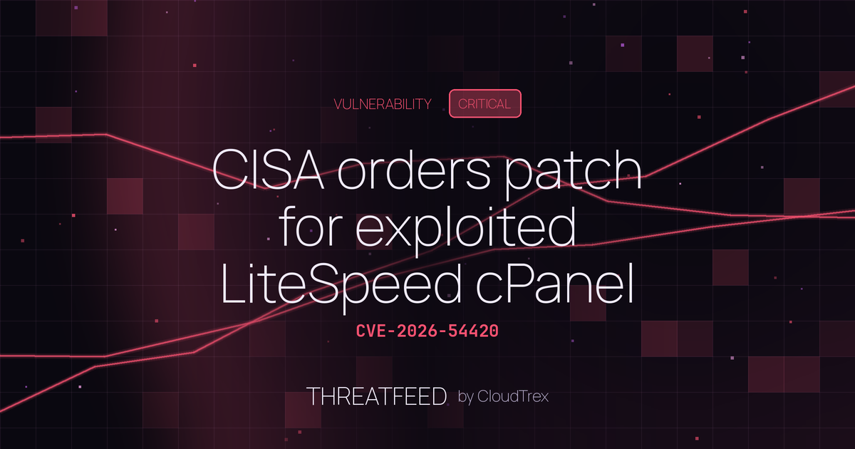 CISA orders patch for exploited LiteSpeed cPanel plugin flaw (3-day deadline)