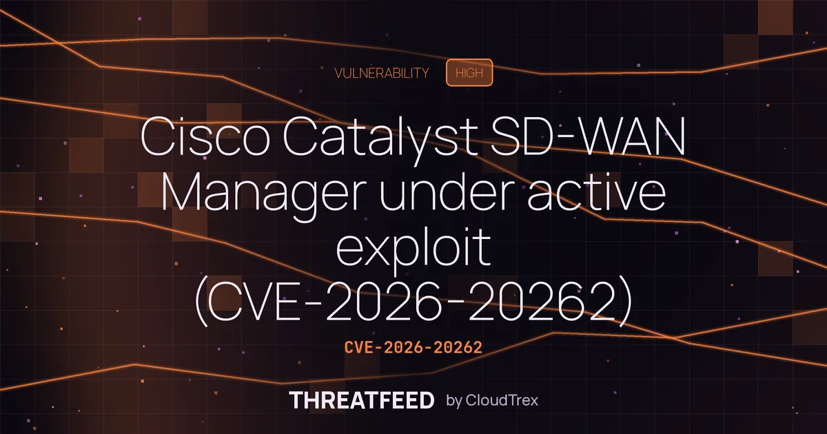 Cisco Catalyst SD-WAN Manager under active exploit (CVE-2026-20262)