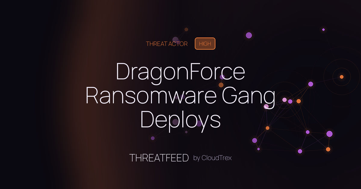DragonForce Ransomware Gang Deploys Backdoor.Turn via Teams Infrastructure