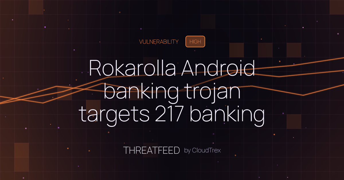 Rokarolla Android banking trojan targets 217 banking and crypto apps