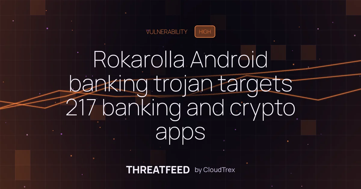 Rokarolla Android banking trojan targets 217 banking and crypto apps
