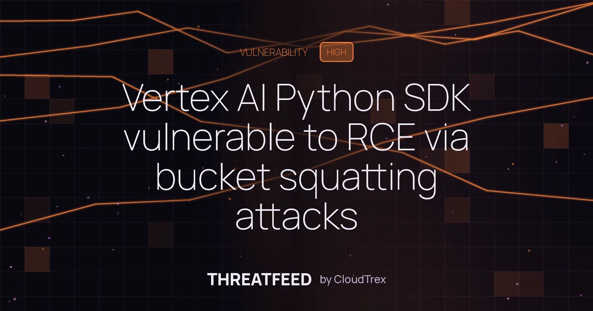 Vertex AI Python SDK vulnerable to RCE via bucket squatting attacks