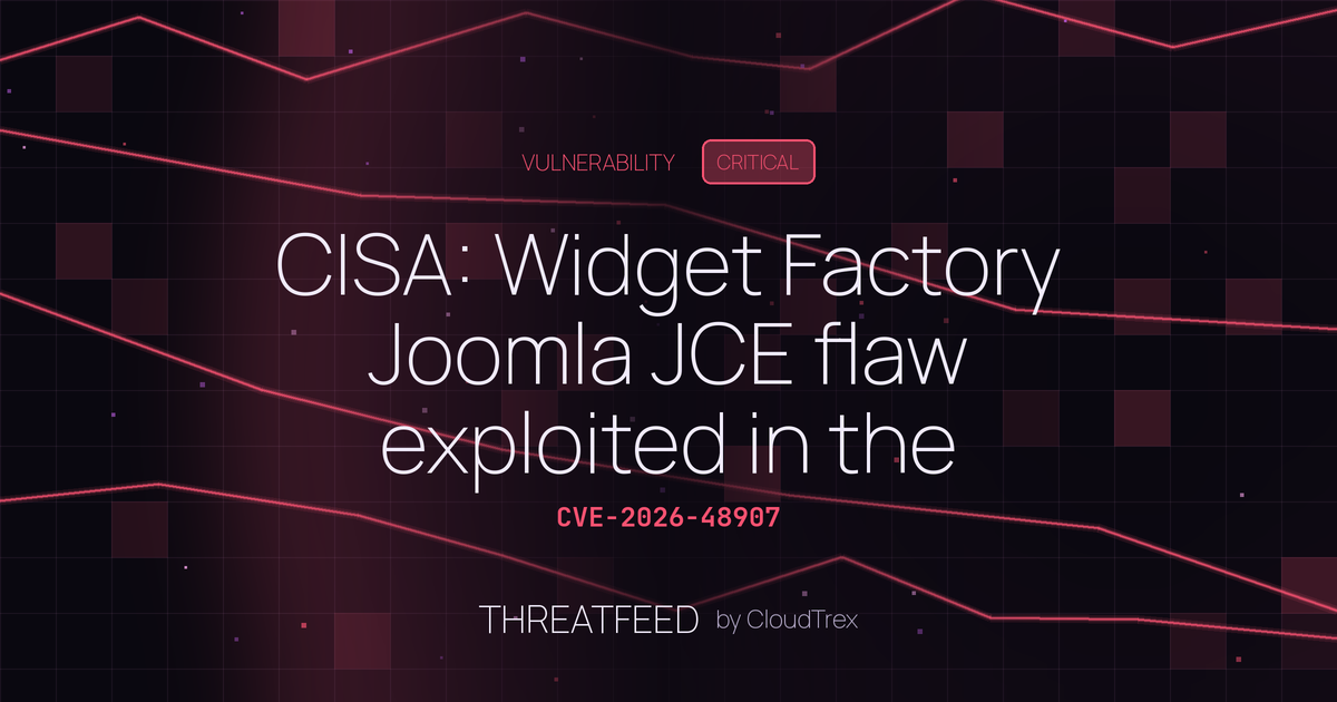 CISA: Widget Factory Joomla JCE flaw exploited in the wild (CVSS 10.0)