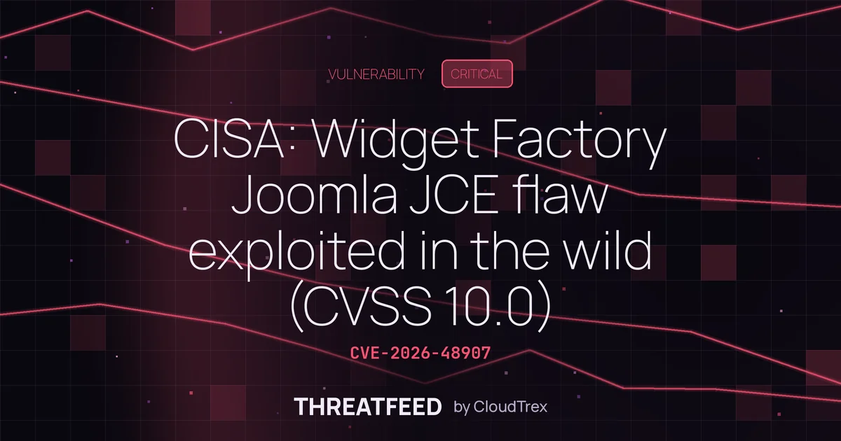 CISA: Widget Factory Joomla JCE flaw exploited in the wild (CVSS 10.0)