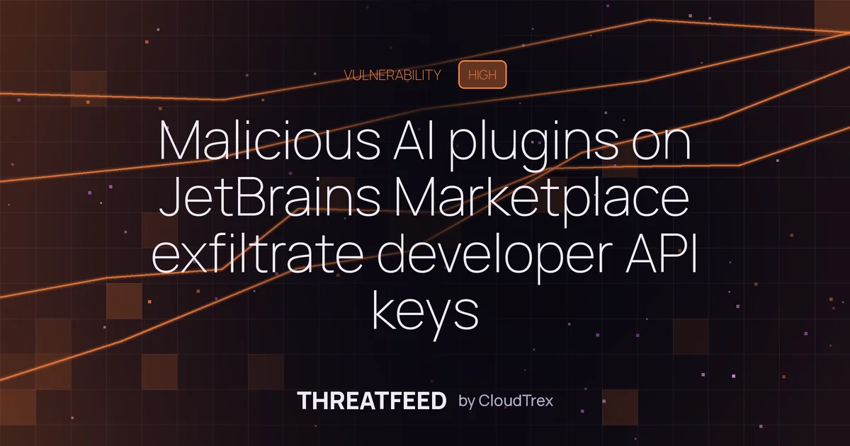 Malicious AI plugins on JetBrains Marketplace exfiltrate developer API keys