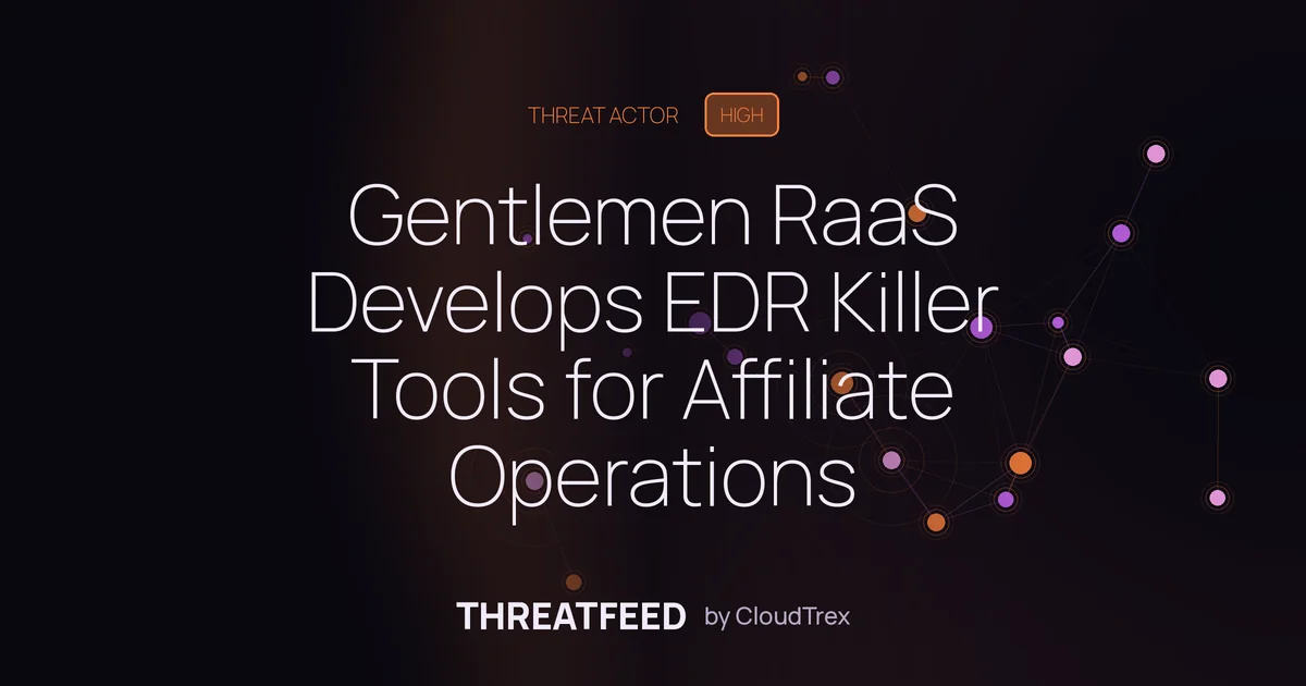 Gentlemen RaaS Develops EDR Killer Tools for Affiliate Operations