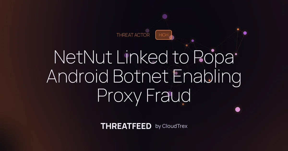 NetNut Linked to Popa Android Botnet Enabling Proxy Fraud