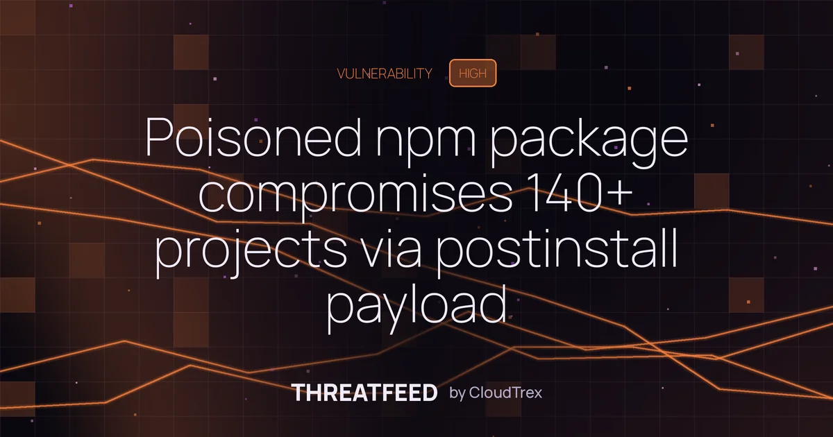 Poisoned npm package compromises 140+ projects via postinstall payload