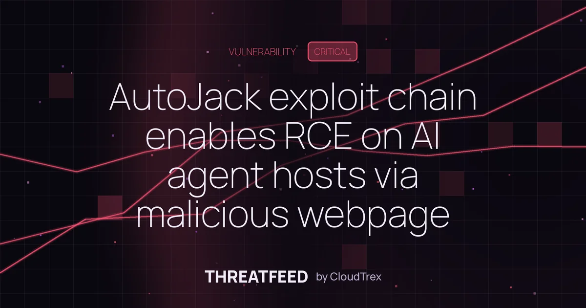 AutoJack exploit chain enables RCE on AI agent hosts via malicious webpage