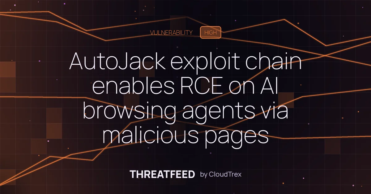 AutoJack exploit chain enables RCE on AI browsing agents via malicious pages