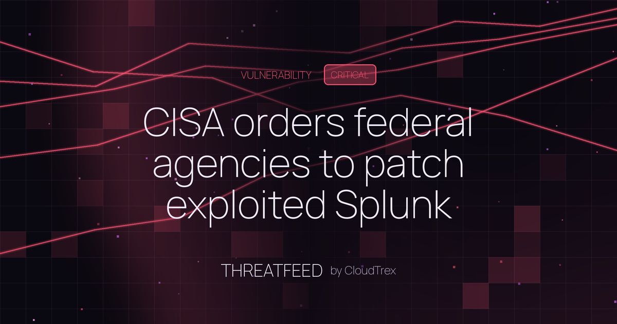 CISA orders federal agencies to patch exploited Splunk Enterprise flaw