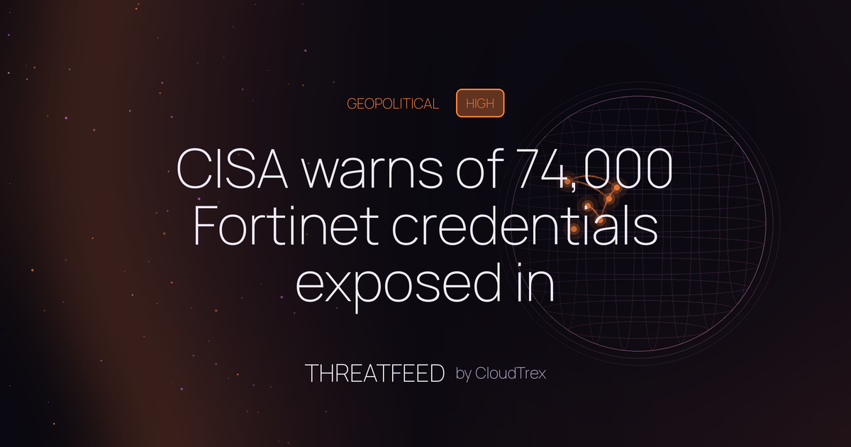 CISA warns of 74,000 Fortinet credentials exposed in FortiBleed leak