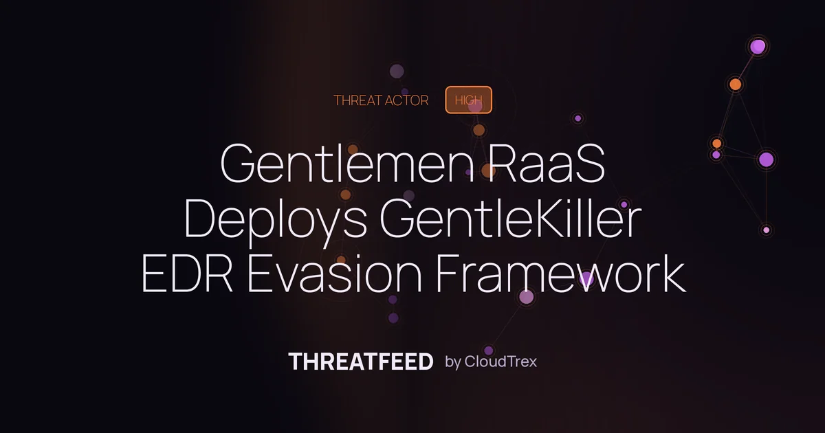 Gentlemen RaaS Deploys GentleKiller EDR Evasion Framework