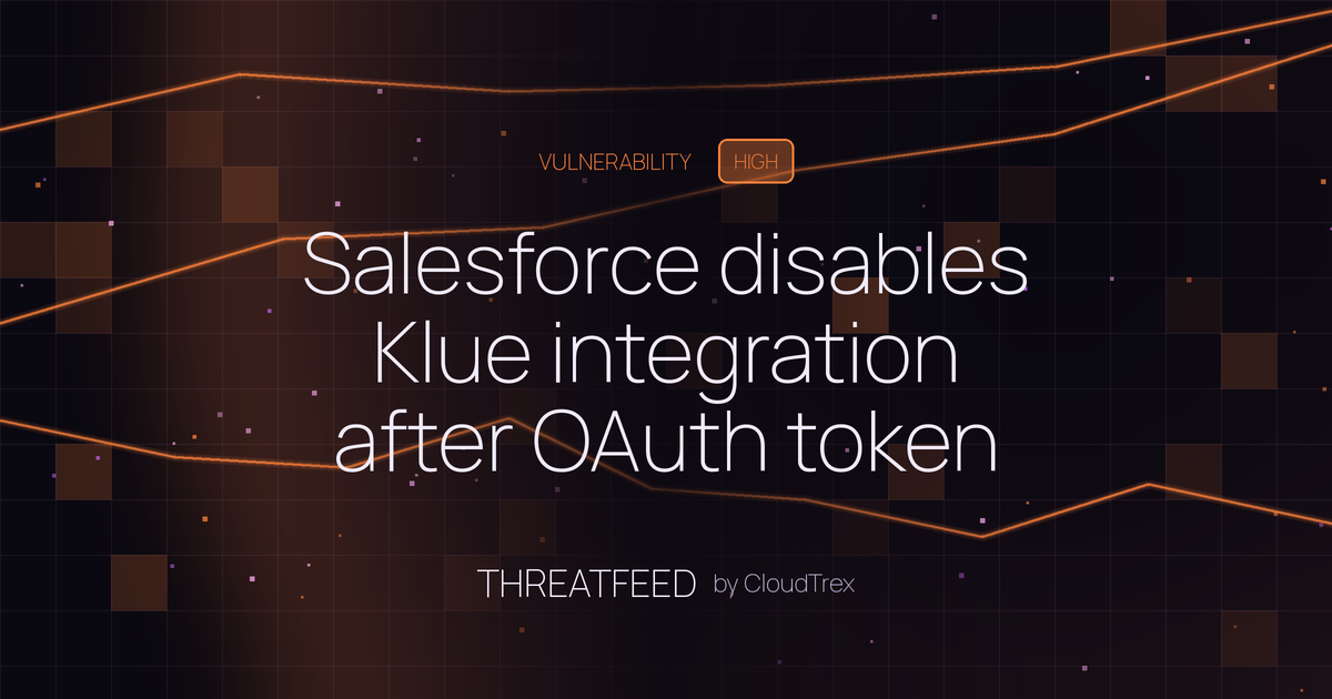 Salesforce disables Klue integration after OAuth token abuse exposes data