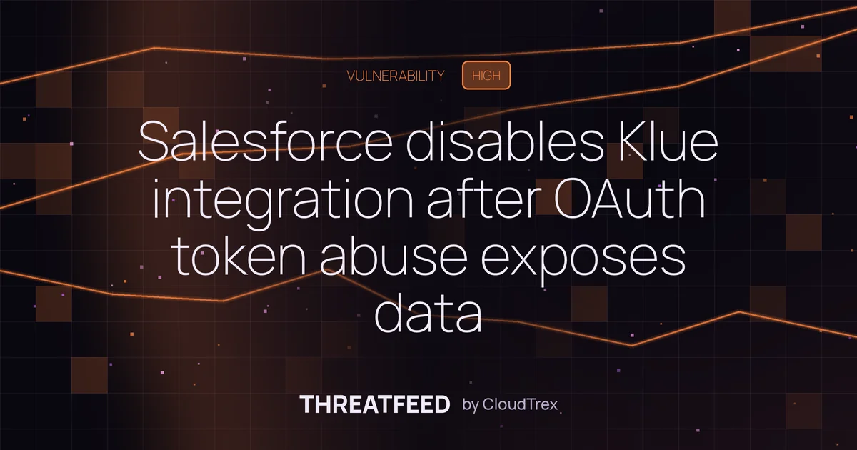 Salesforce disables Klue integration after OAuth token abuse exposes data