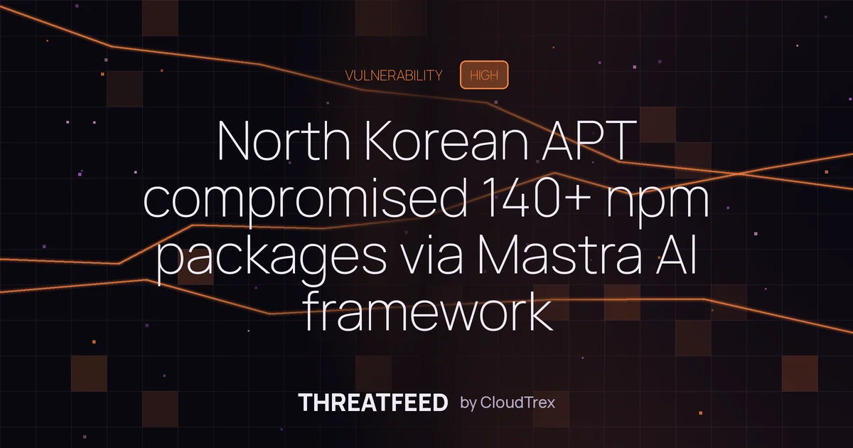 North Korean APT compromised 140+ npm packages via Mastra AI framework