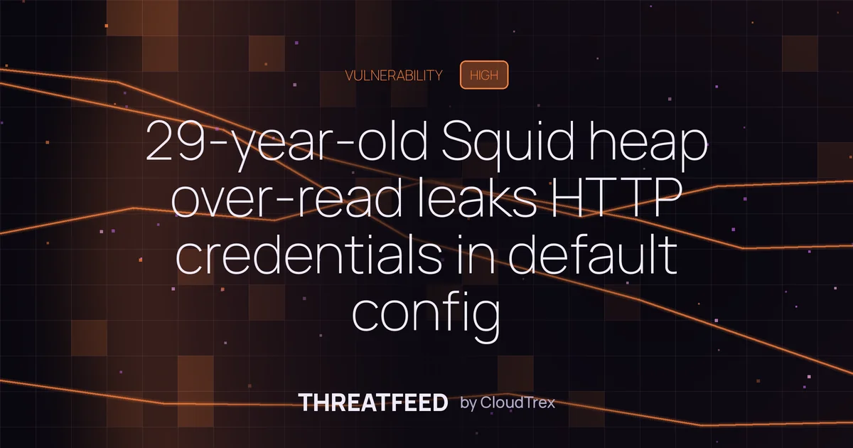 29-year-old Squid heap over-read leaks HTTP credentials in default config