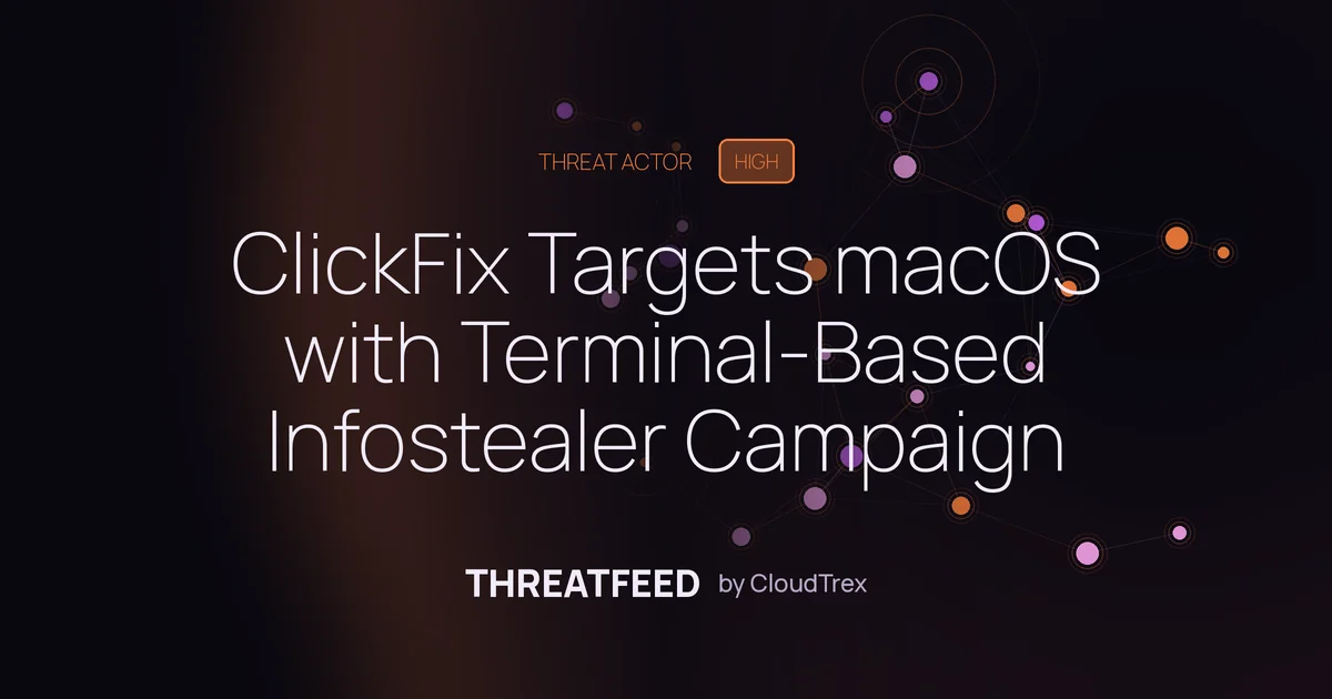 ClickFix Targets macOS with Terminal-Based Infostealer Campaign