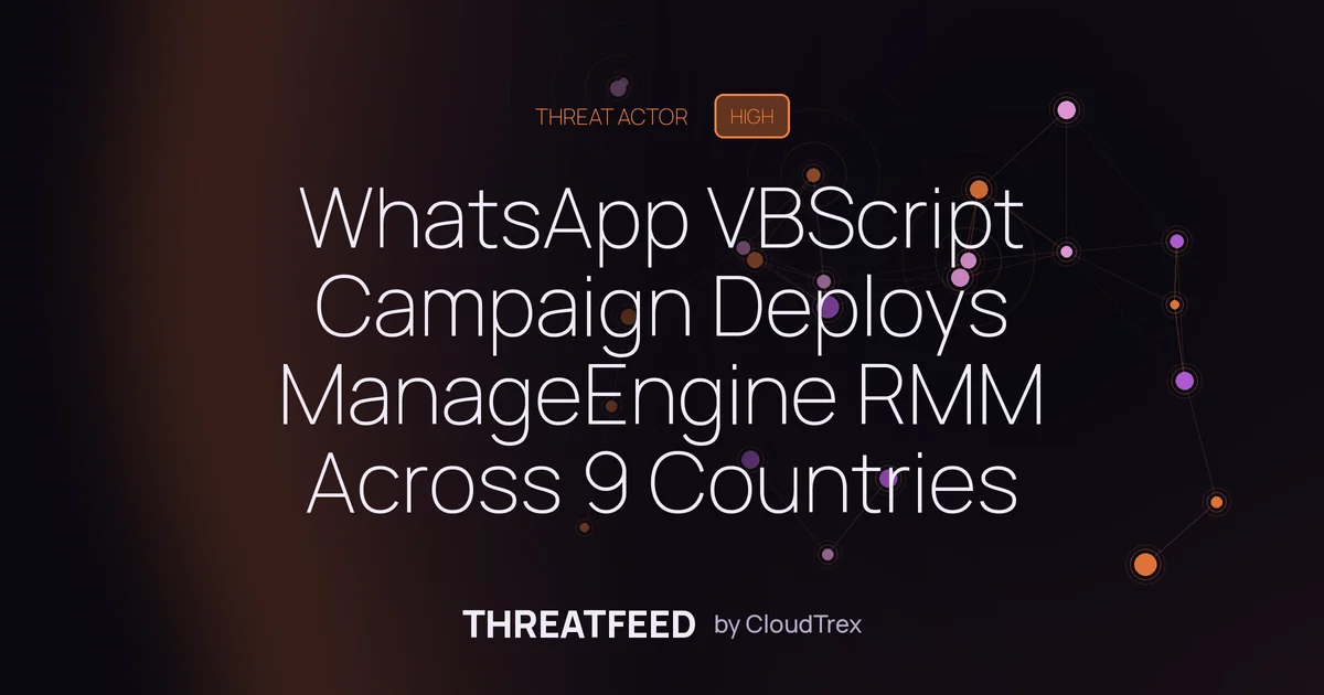 WhatsApp VBScript Campaign Deploys ManageEngine RMM Across 9 Countries