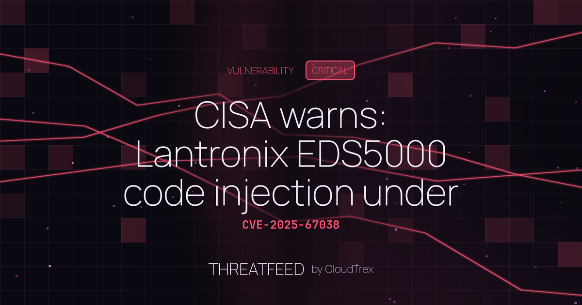 CISA warns: Lantronix EDS5000 code injection under active exploit