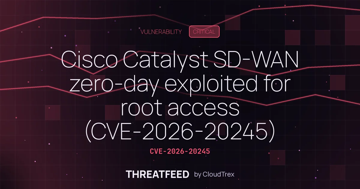 Cisco Catalyst SD-WAN zero-day exploited for root access (CVE-2026-20245)