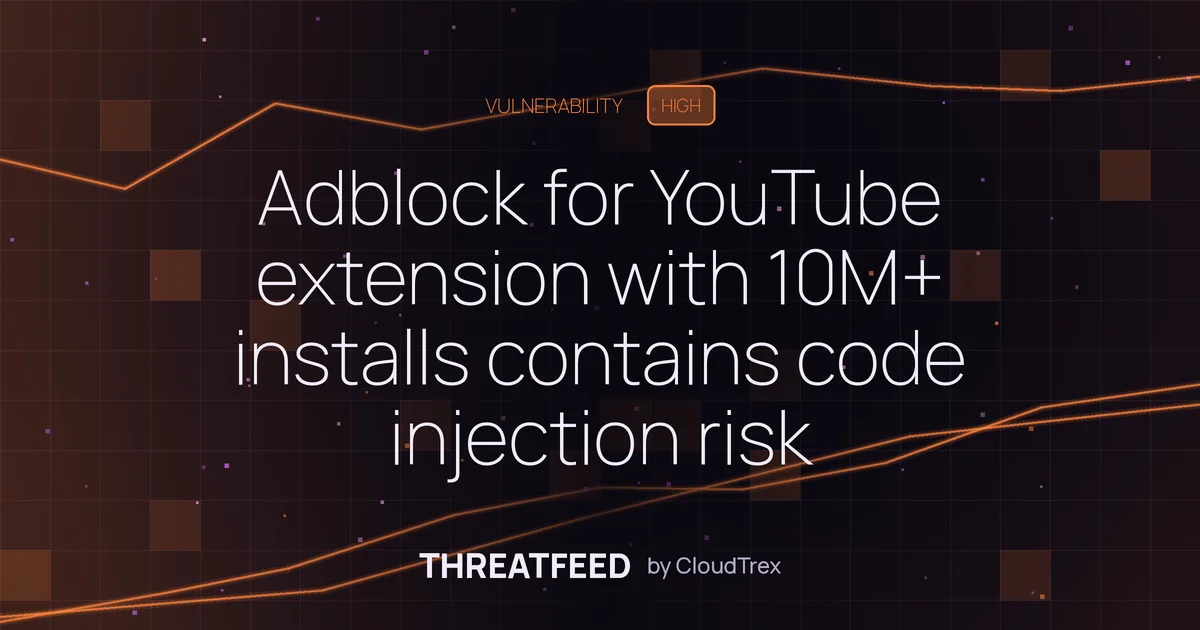 Adblock for YouTube extension with 10M+ installs contains code injection risk