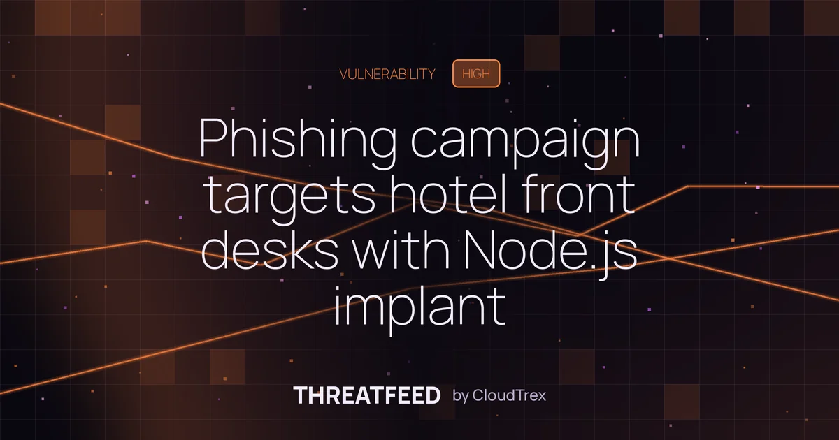 Phishing campaign targets hotel front desks with Node.js implant