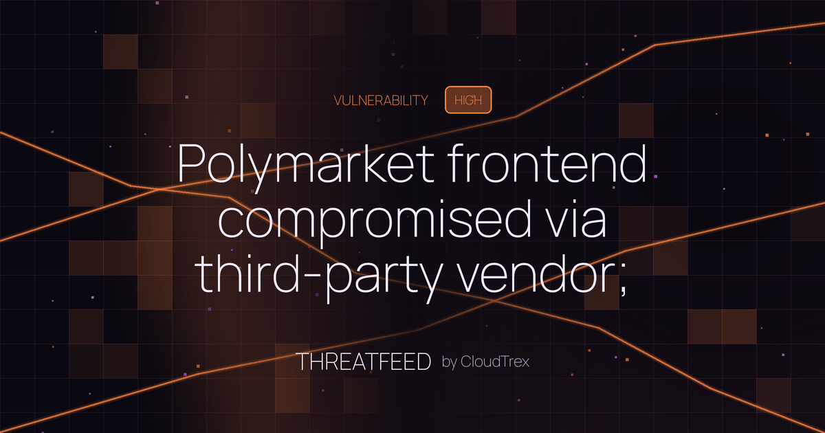 Polymarket frontend compromised via third-party vendor; $3M stolen