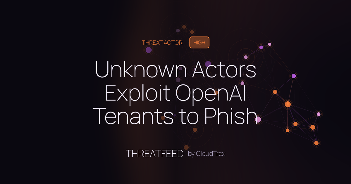 Unknown Actors Exploit OpenAI Tenants to Phish Cybersecurity Firms