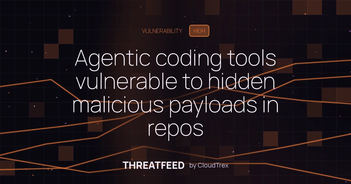 Agentic coding tools vulnerable to hidden malicious payloads in repos