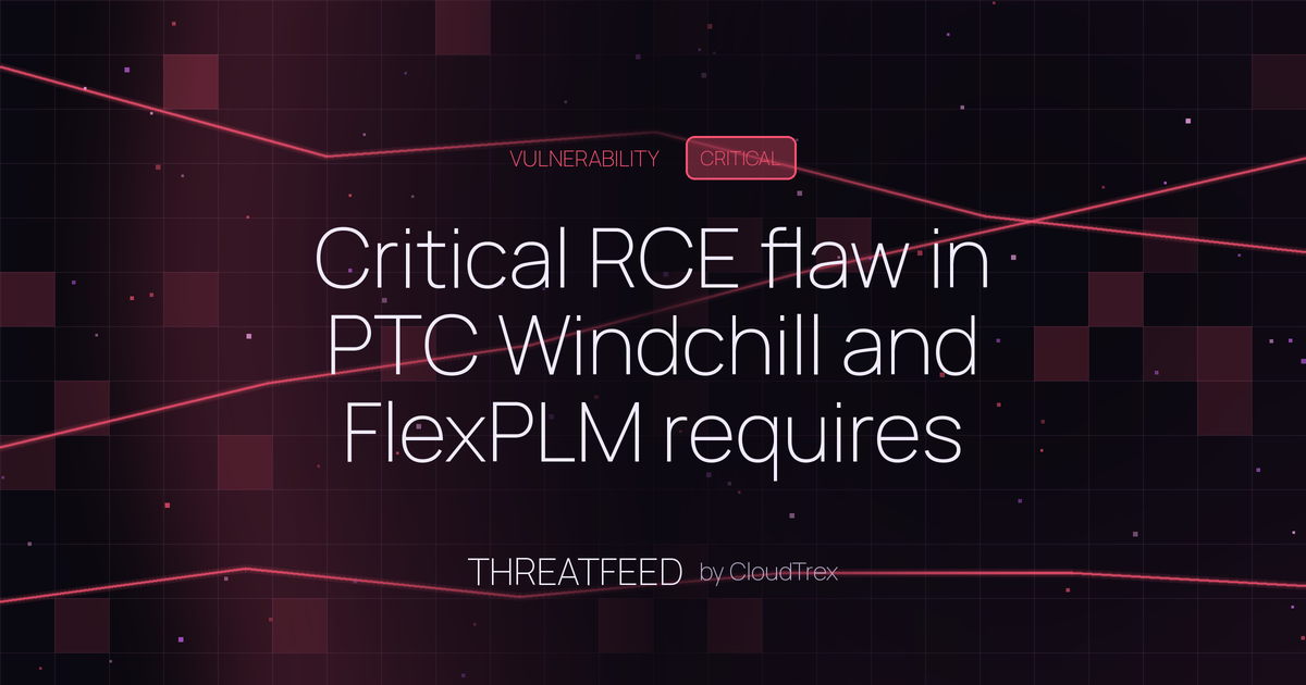 Critical RCE flaw in PTC Windchill and FlexPLM requires immediate patching