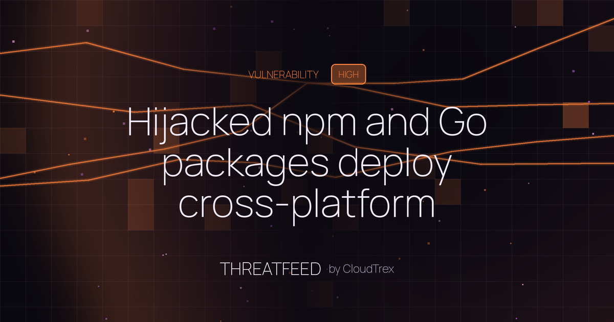 Hijacked npm and Go packages deploy cross-platform stealer via VS Code