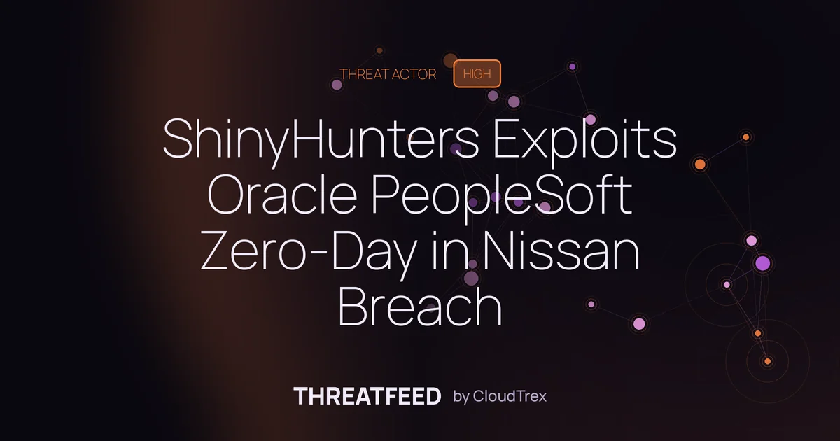 ShinyHunters Exploits Oracle PeopleSoft Zero-Day in Nissan Breach