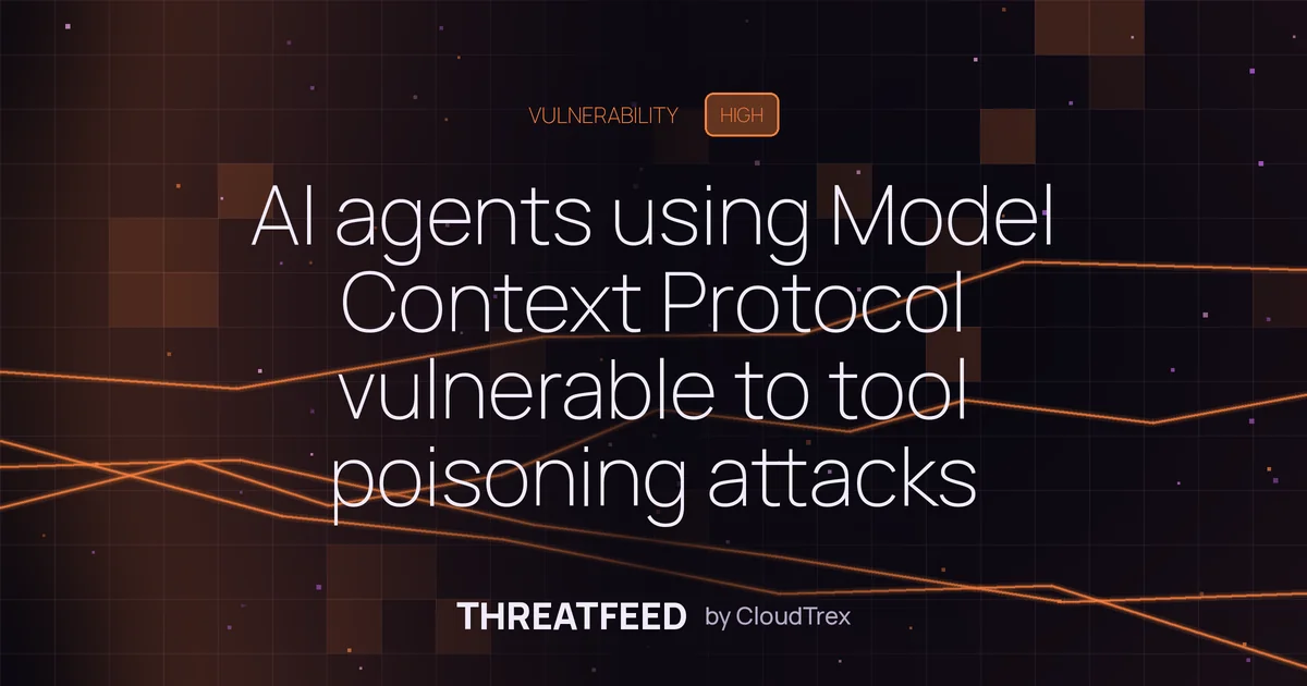 AI agents using Model Context Protocol vulnerable to tool poisoning attacks