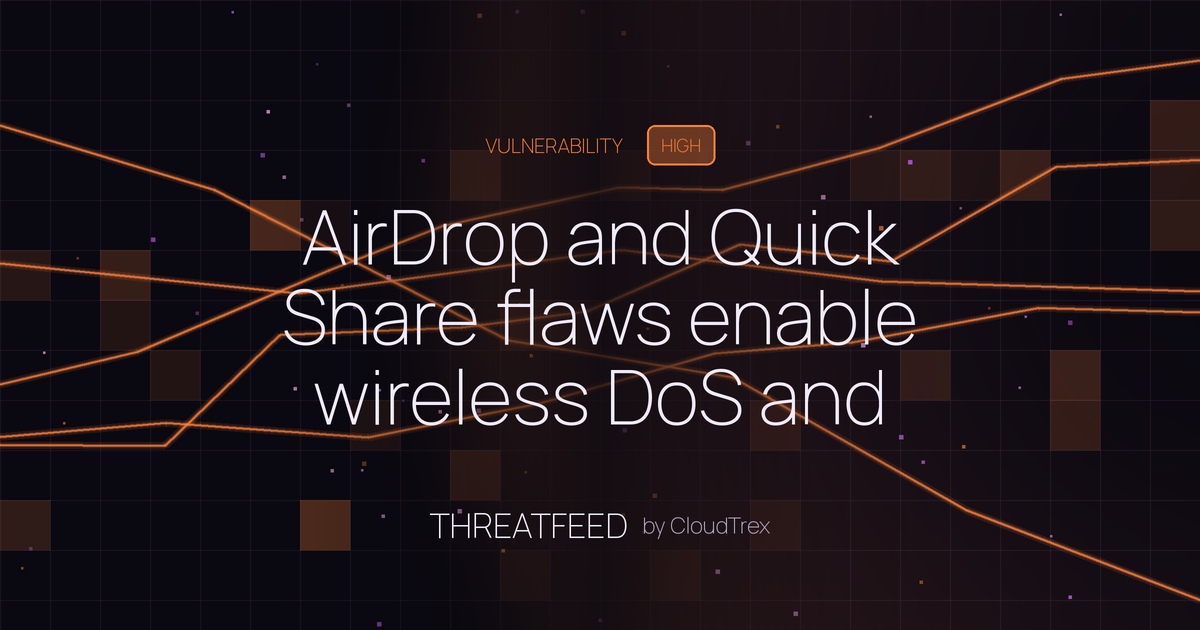 AirDrop and Quick Share flaws enable wireless DoS and security bypass