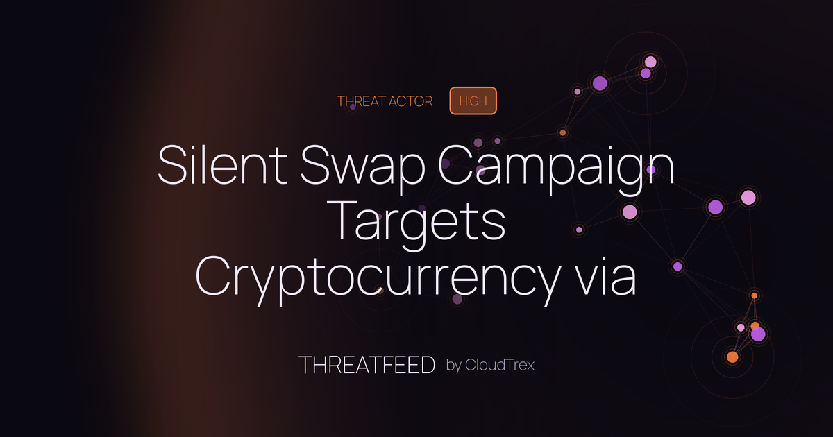 Silent Swap Campaign Targets Cryptocurrency via Malicious Browser Extensions