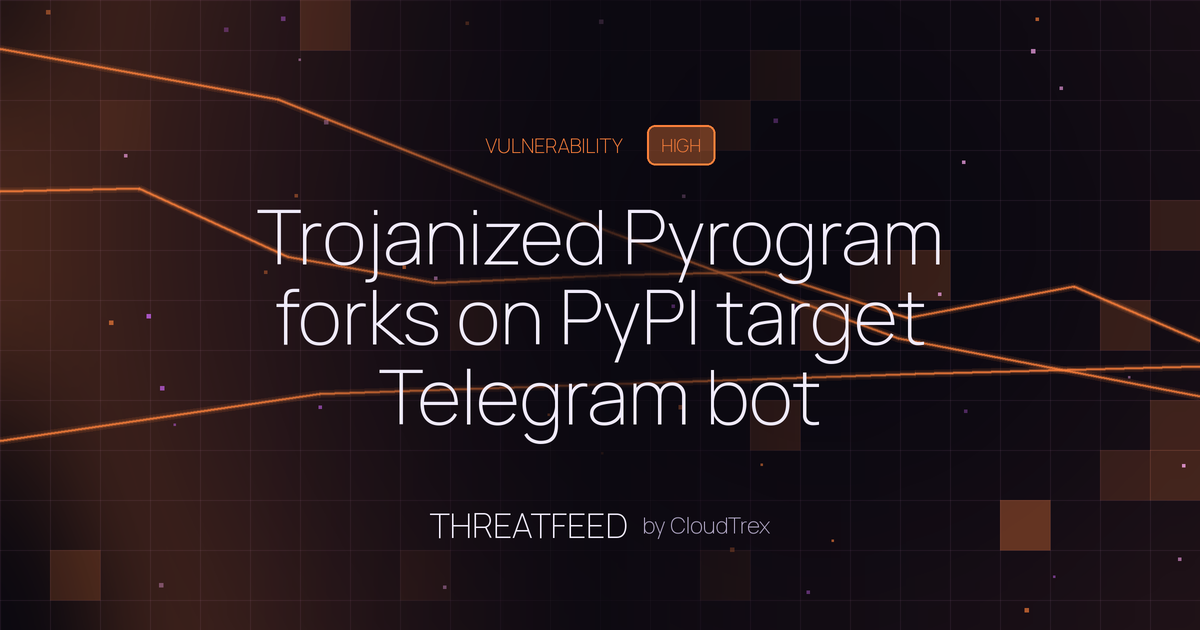 Trojanized Pyrogram forks on PyPI target Telegram bot developers