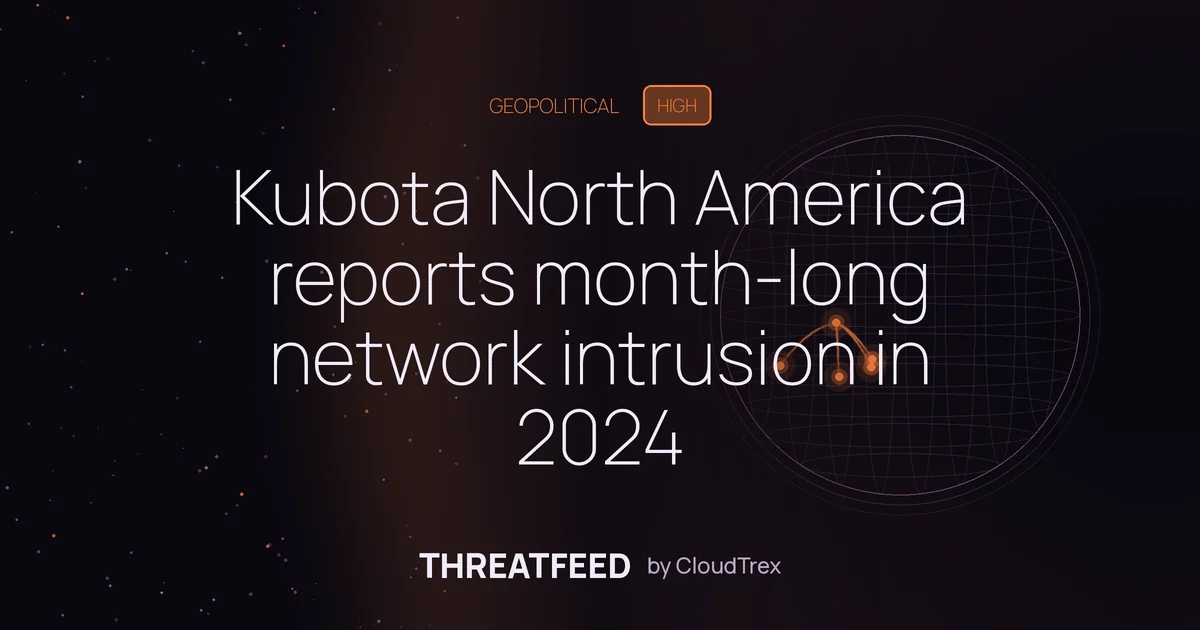 Kubota North America reports month-long network intrusion in 2024
