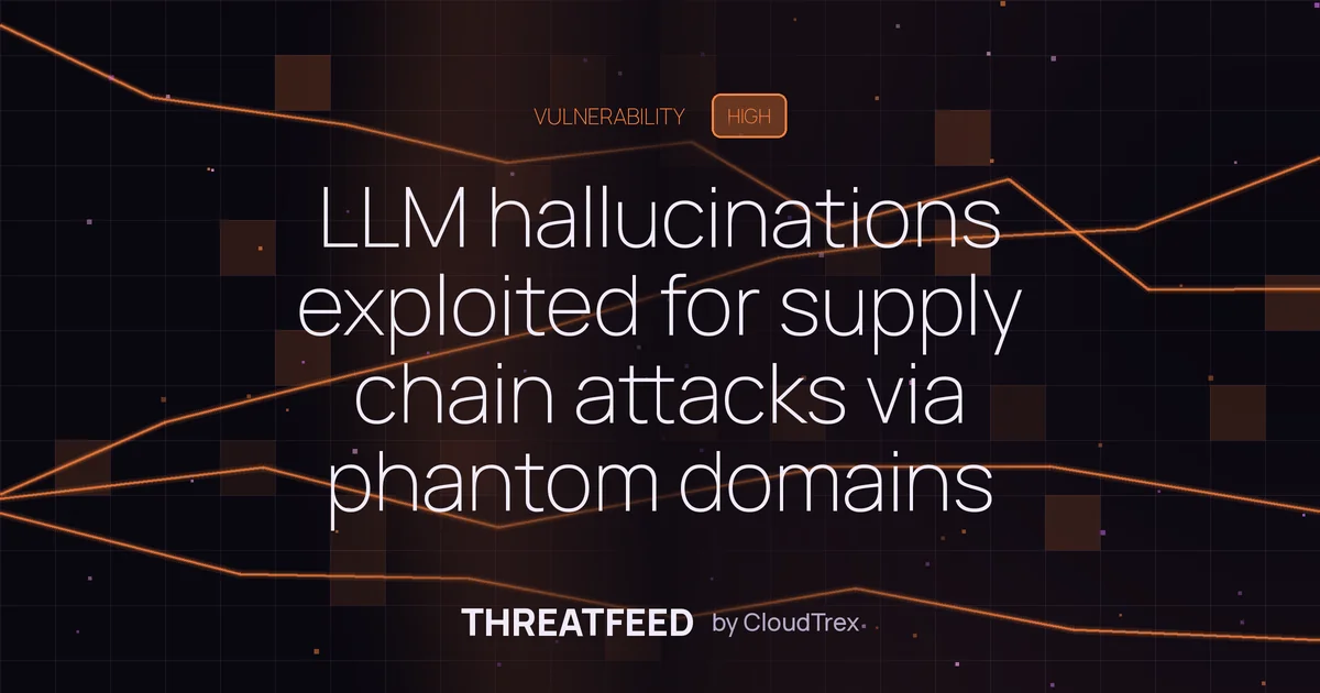 LLM hallucinations exploited for supply chain attacks via phantom domains