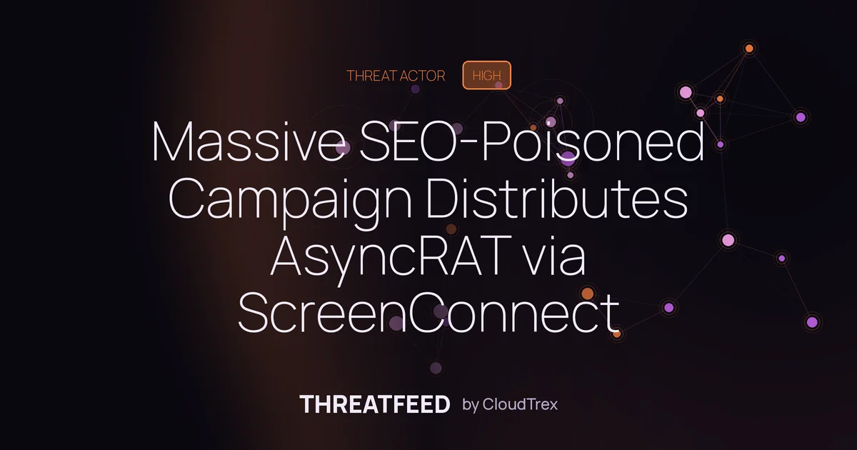 Massive SEO-Poisoned Campaign Distributes AsyncRAT via ScreenConnect