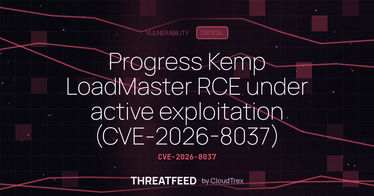Progress Kemp LoadMaster RCE under active exploitation (CVE-2026-8037)