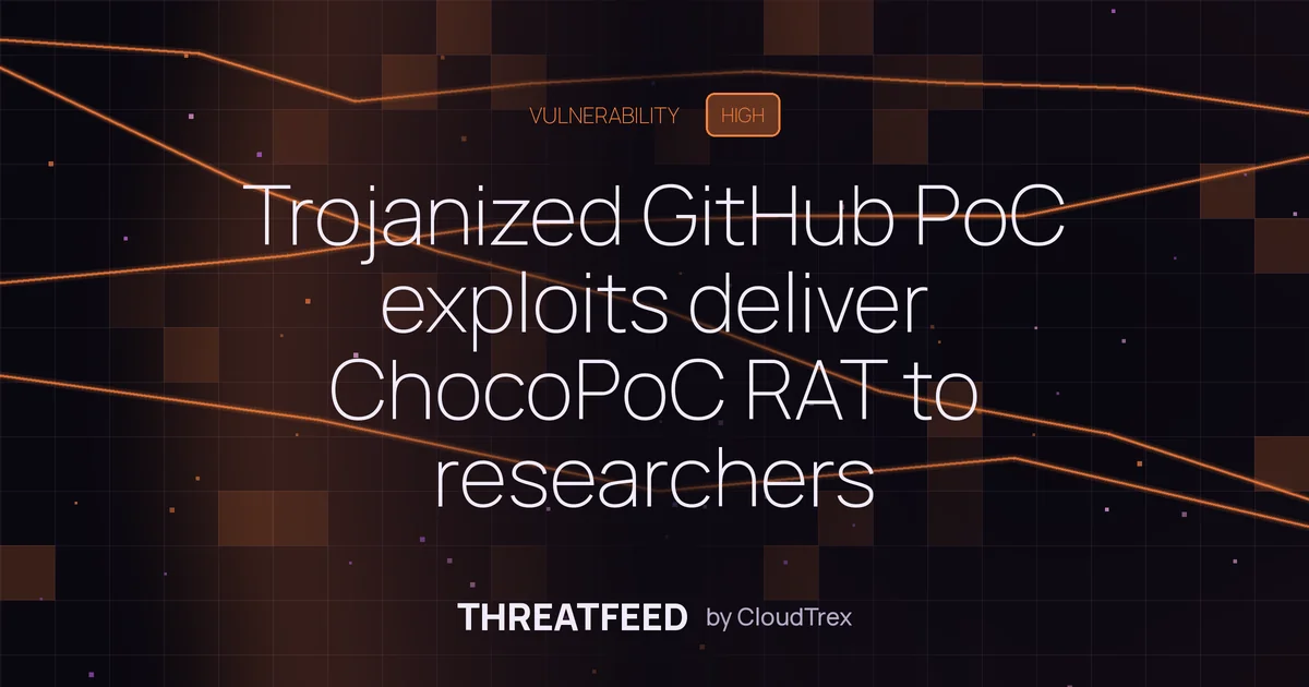 Trojanized GitHub PoC exploits deliver ChocoPoC RAT to researchers