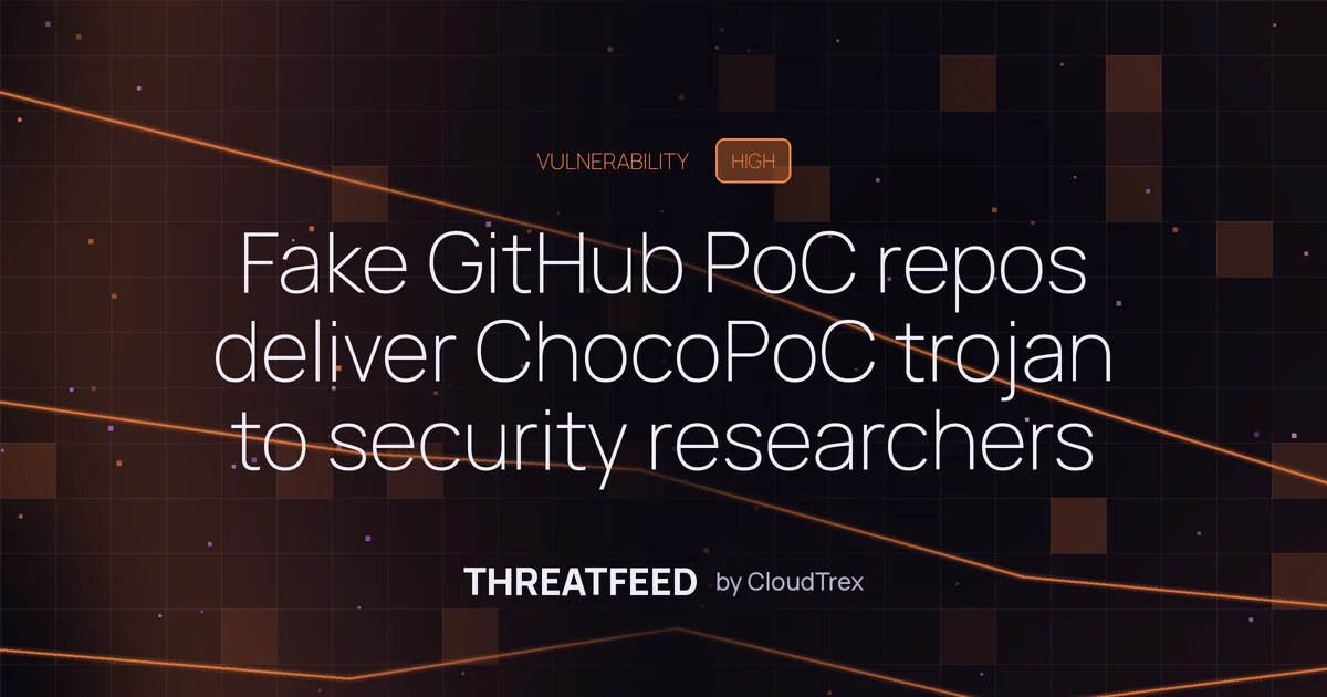 Fake GitHub PoC repos deliver ChocoPoC trojan to security researchers