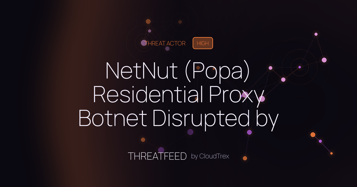 NetNut (Popa) Residential Proxy Botnet Disrupted by Google, FBI