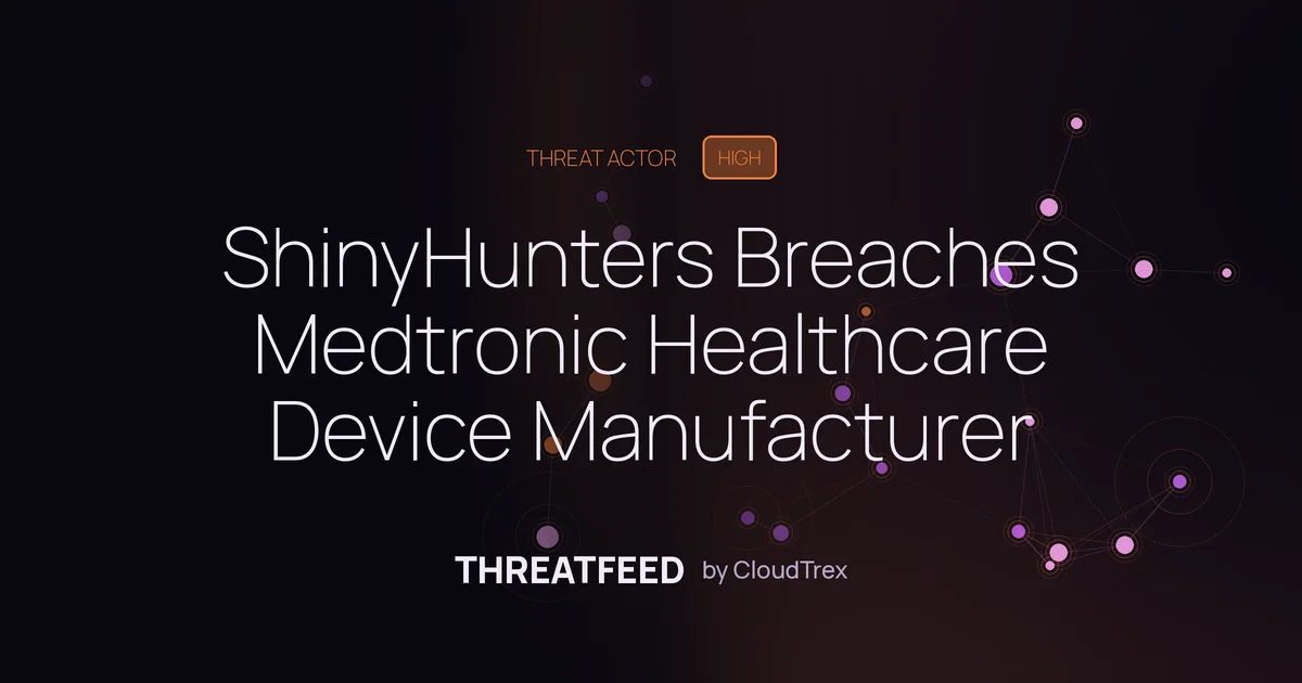 ShinyHunters Breaches Medtronic Healthcare Device Manufacturer