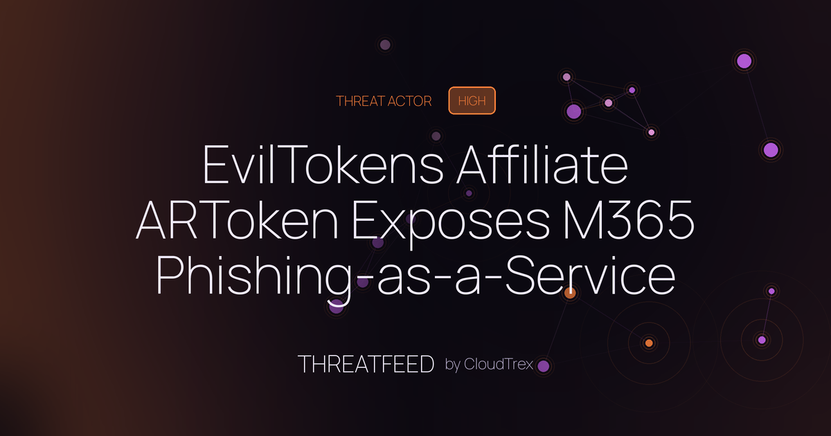 EvilTokens Affiliate ARToken Exposes M365 Phishing-as-a-Service Platform